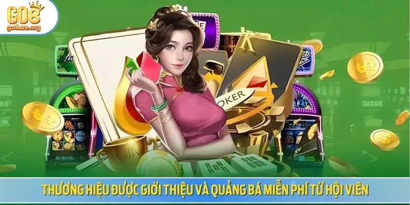 Thương hiệu được giới thiệu và quảng bá miễn phí từ hội viên