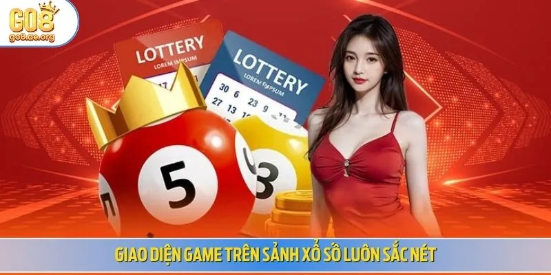Giao diện game trên sảnh xổ số luôn sắc nét